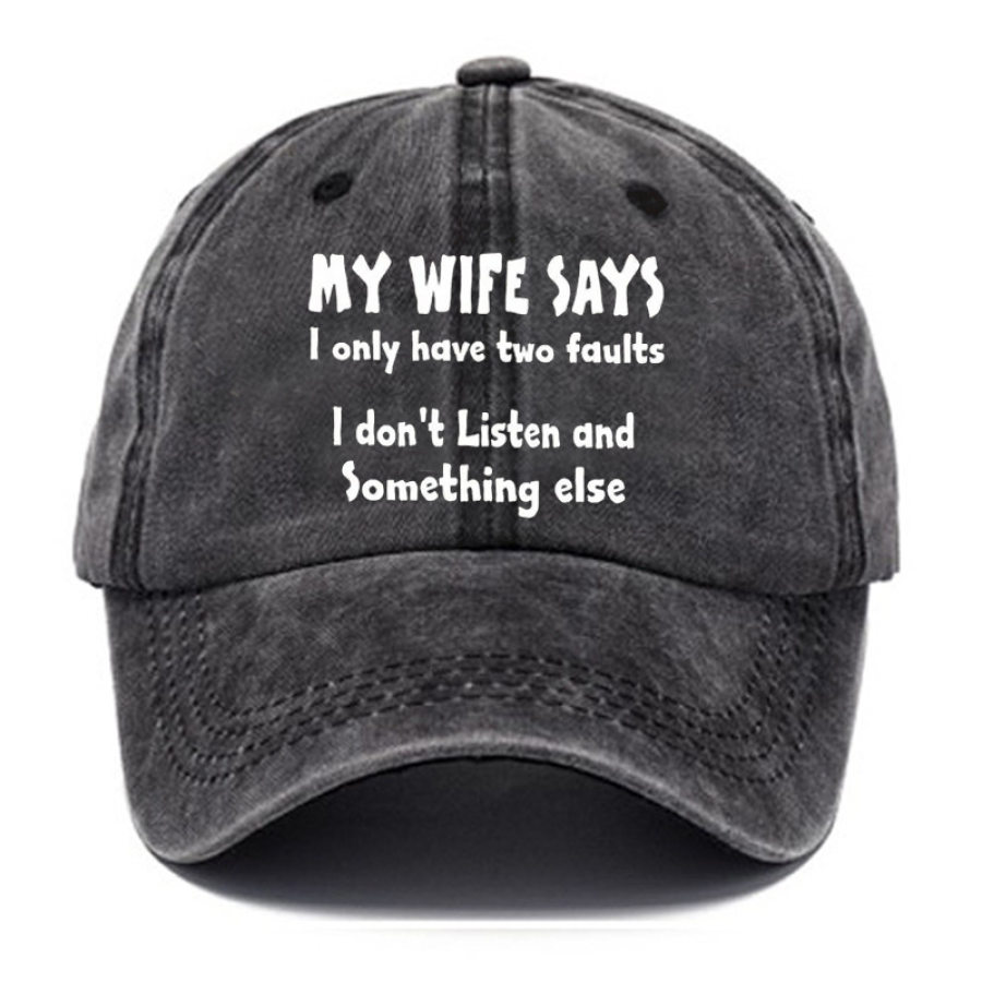 

My Wife Says I Have Two Faults I Don't Listen And Something Else Men's Retro Baseball Cap