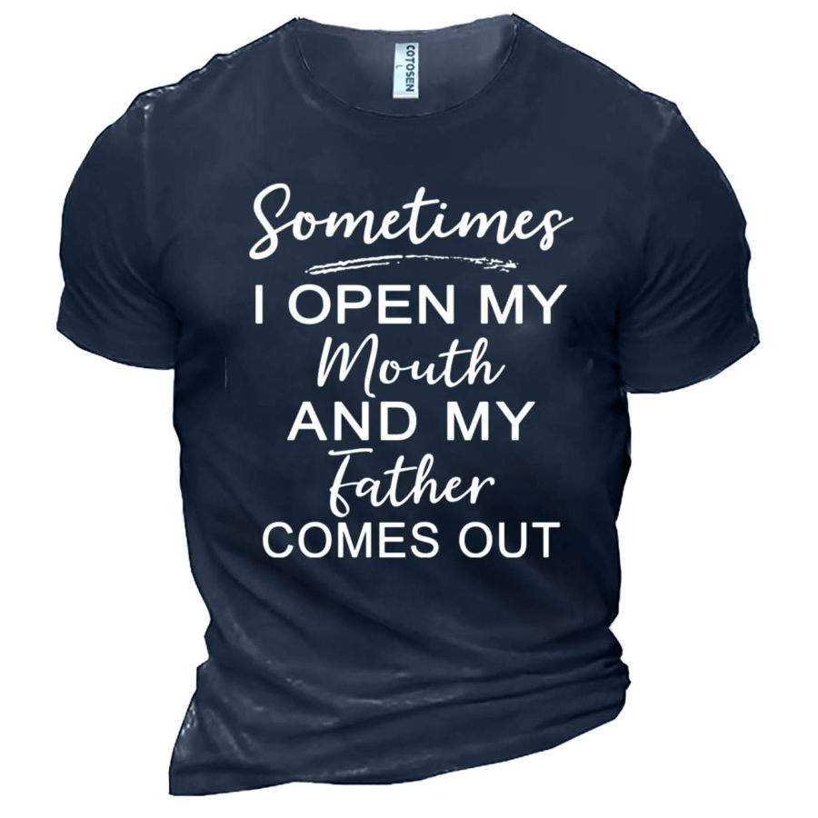 

Cotosen Men's I Open My Mouth My Father Comes Out Cotton T-Shirt