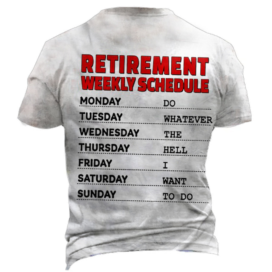 

Men's Funny Retirement Weekly Schedule Casual T-Shirt