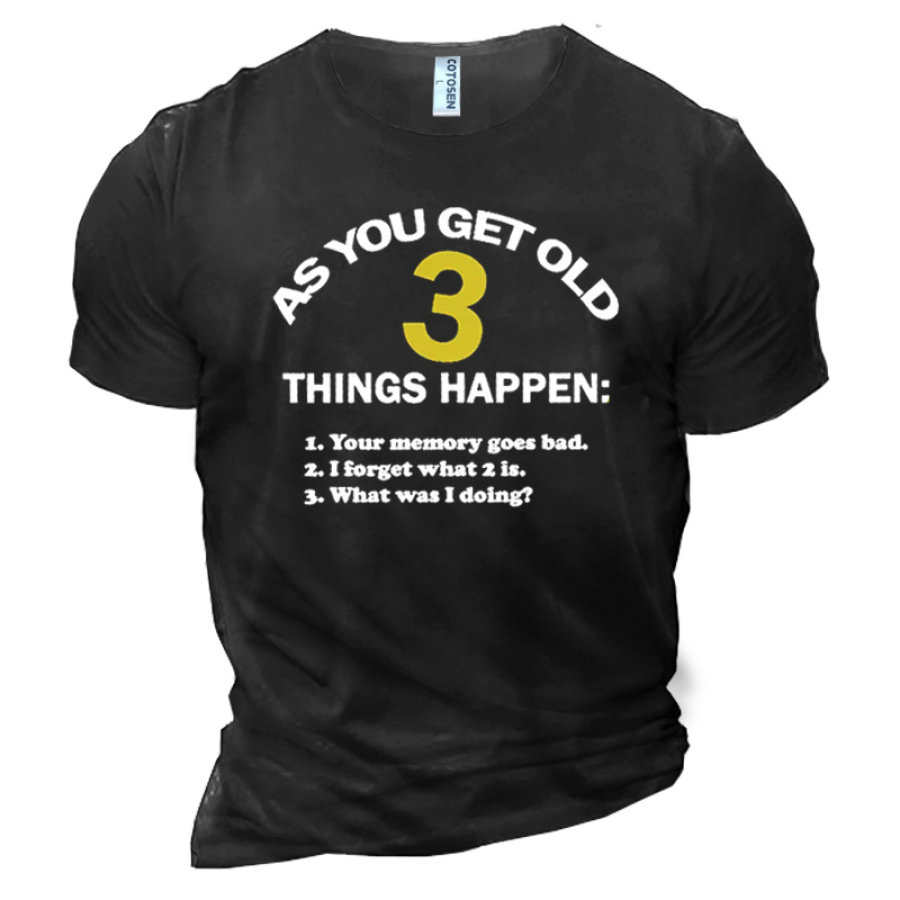 

Cotton As You Get Old 3 Things Happen Men's Short Sleeve T-Shirt