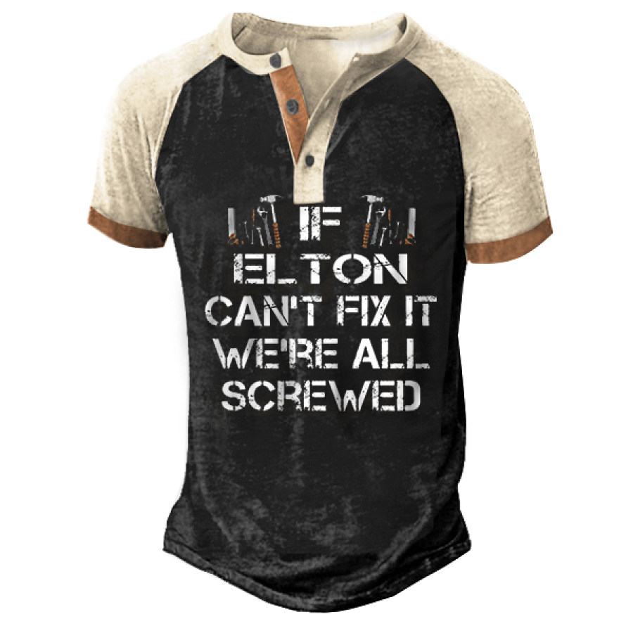 

If Elton Can't Fix It We're All Screwed Men Henley Tee