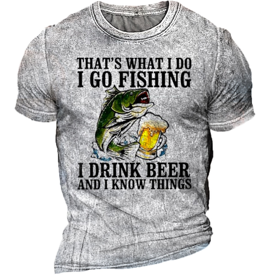 

Men's That's What I Do I Go Fishing I Drink Beer And I Know Things Vintage Wash T-shirt