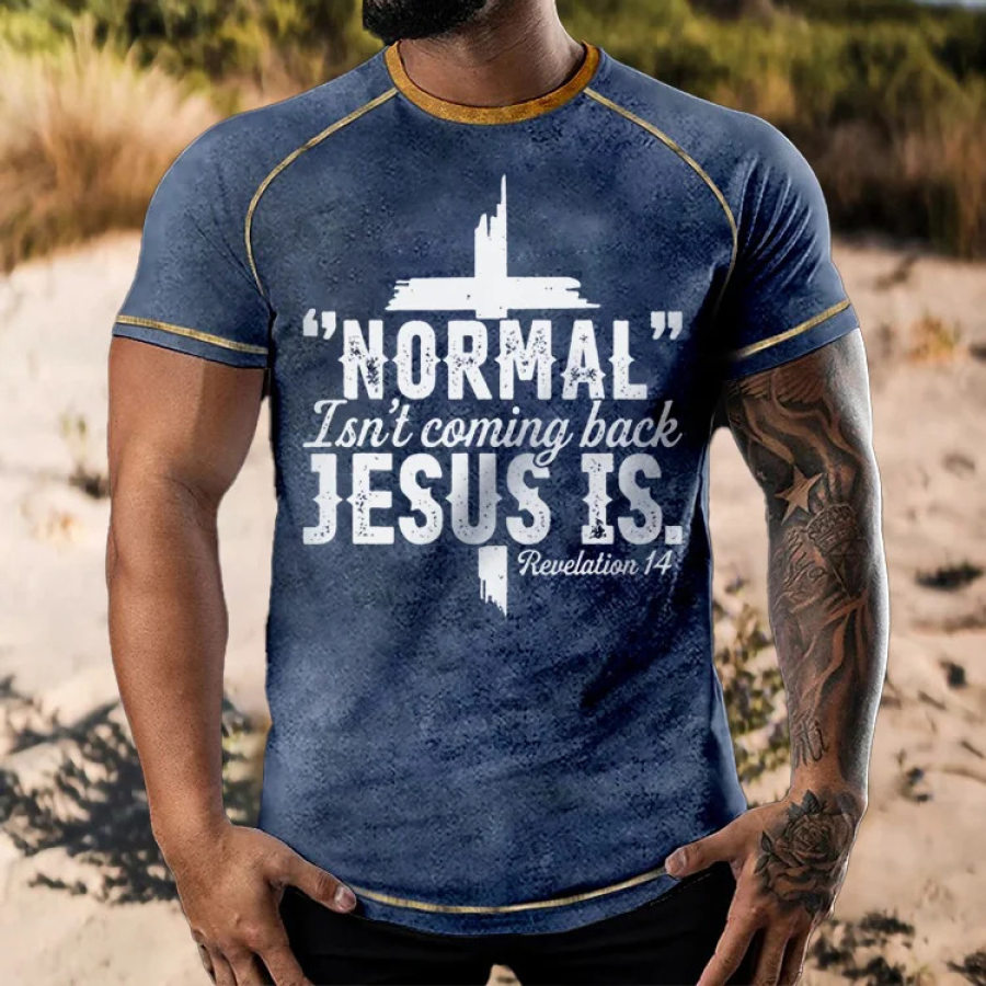 

Men's Retro Normal Isn't Coming Back Jesus Is Printed T-Shirt