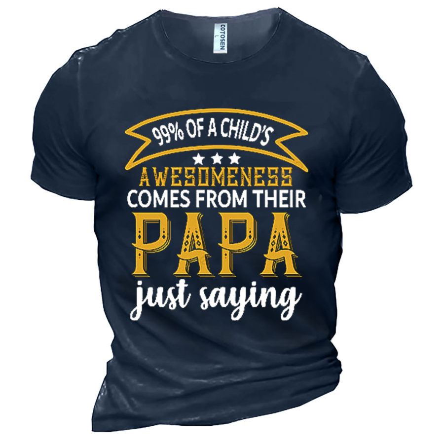 

Cotosen Men's 99% Of A Child's Awesomeness Papa Cotton T-Shirt