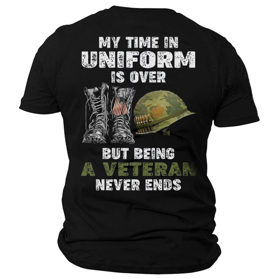 

Men's Cotton T-Shirt My Time In Uniform Is Over But Being A Veteran Never Ends Summer Short Sleeve Top