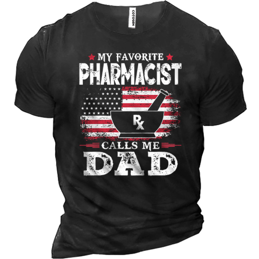 

Men's Outdoor Casual Cotton Short Sleeve T-ShirtMy Favorite Pharmacist Calls Me Dad Print Tee