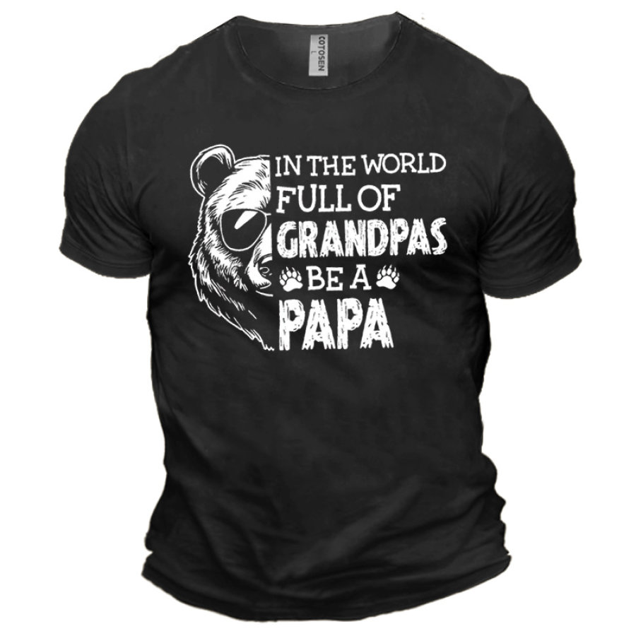 

Men's Cotton T-Shirt In The World Full Of Grandpas Be A Papa Bear Summer Short Sleeve Top