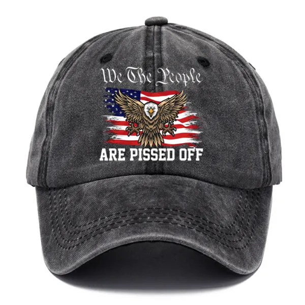 We The People Are Pissed Off Printed Baseball Cap Washed Cotton Hat - Xmally.com 