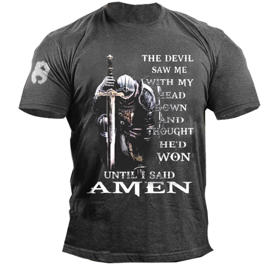 

The Devil Saw Me With My Head Down And Thought He'd Won Men's T-shirt