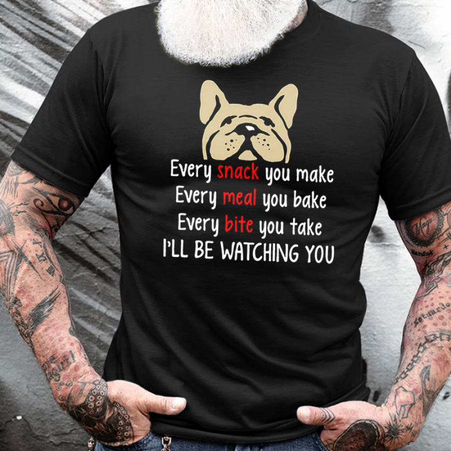 

Men's Cotton T-Shirt Dog Every Snack You Make