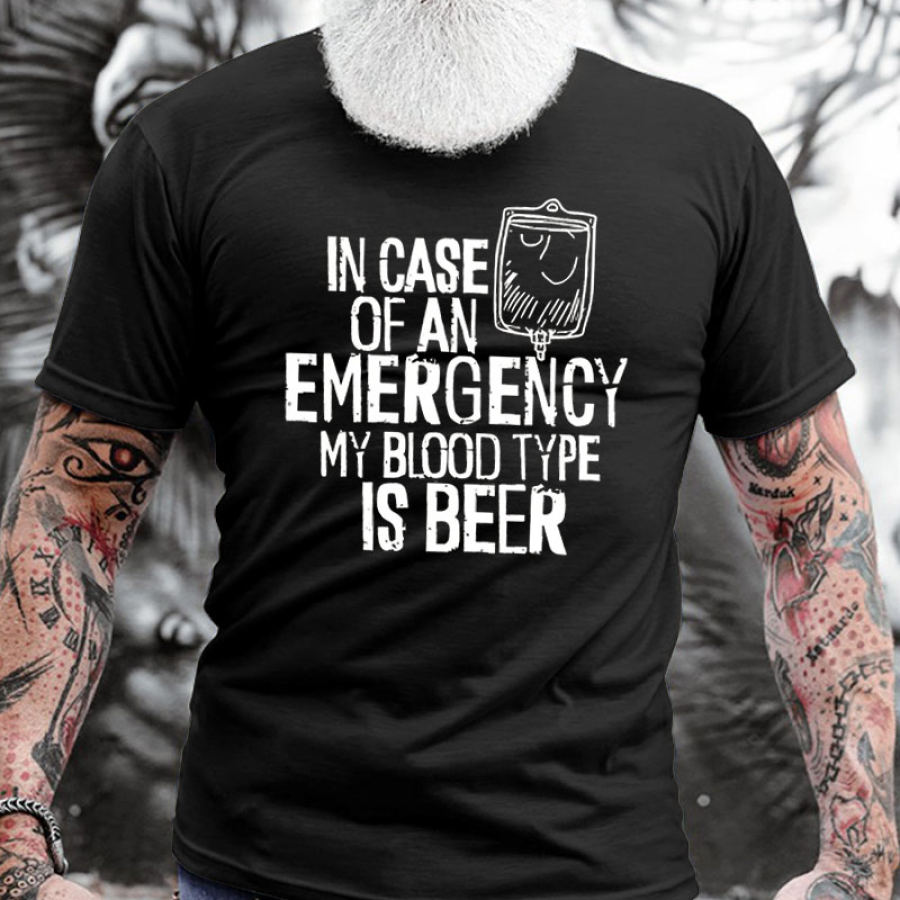 

Men's Cotton T-Shirt In Case Of An Emergency My Blood Type Is Beer Short Sleeve Top