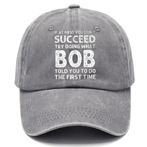 Men's If At First You Don'T Succeed Try Doing What Bob Told You To Do The First Time Sun Hat - Blaroken.com 