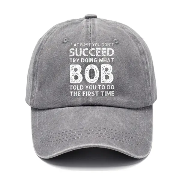 Men's If At First You Don'T Succeed Try Doing What Bob Told You To Do The First Time Sun Hat - Spiretime.com 