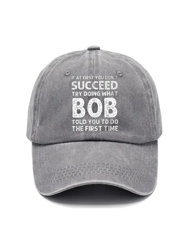 Men's If At First You Don'T Succeed Try Doing What Bob Told You To Do The First Time Sun Hat - Valiantlive.com 