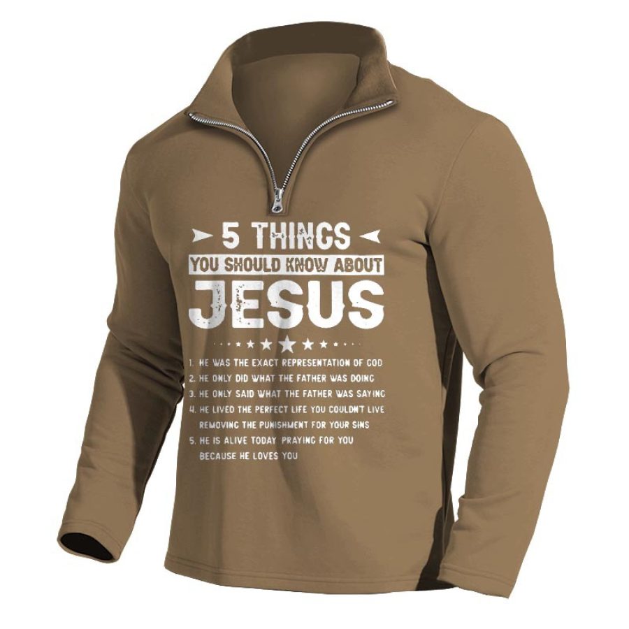 

Men's Sweatshirt Quarter Zip 5 Things You Should Know About Jesus Vintage Daily Tops