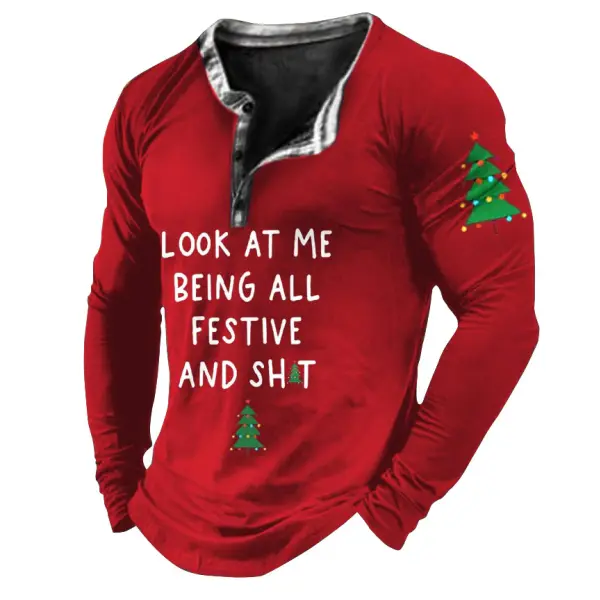 Men's T-Shirt Henley Look At Me Being All Festive Funny Christmas Long Sleeve Vintage Daily Tops - Cotosen.com