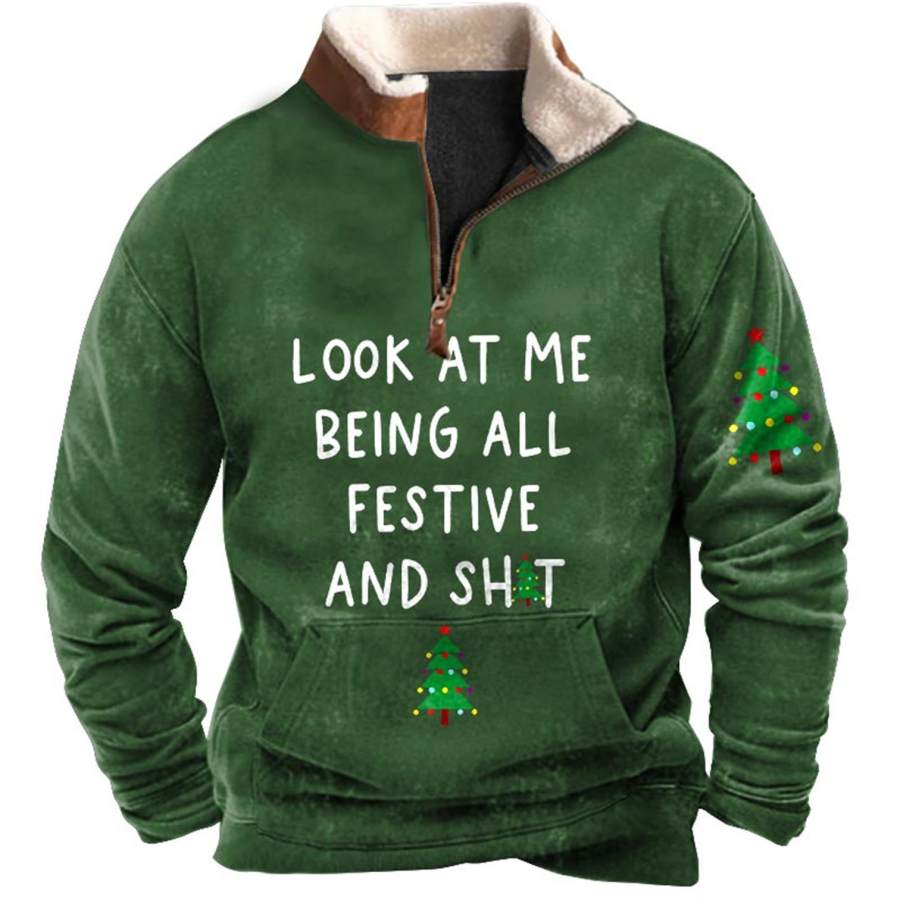

Men's Sweatshirt Quarter Zip Look At Me Being All Festive Funny Christmas Plush Collar Vintage Daily Tops