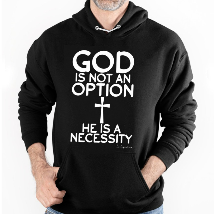 

God Is Not An Option He Is A Necessity Classic Men's Outdoor Casual Hooded Sweatshirt