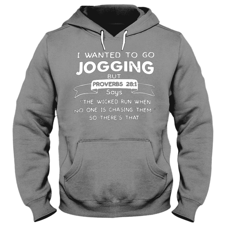 

I Wanted To Go Jogging Men's God Faith Jesus Hooded Sweatshirt