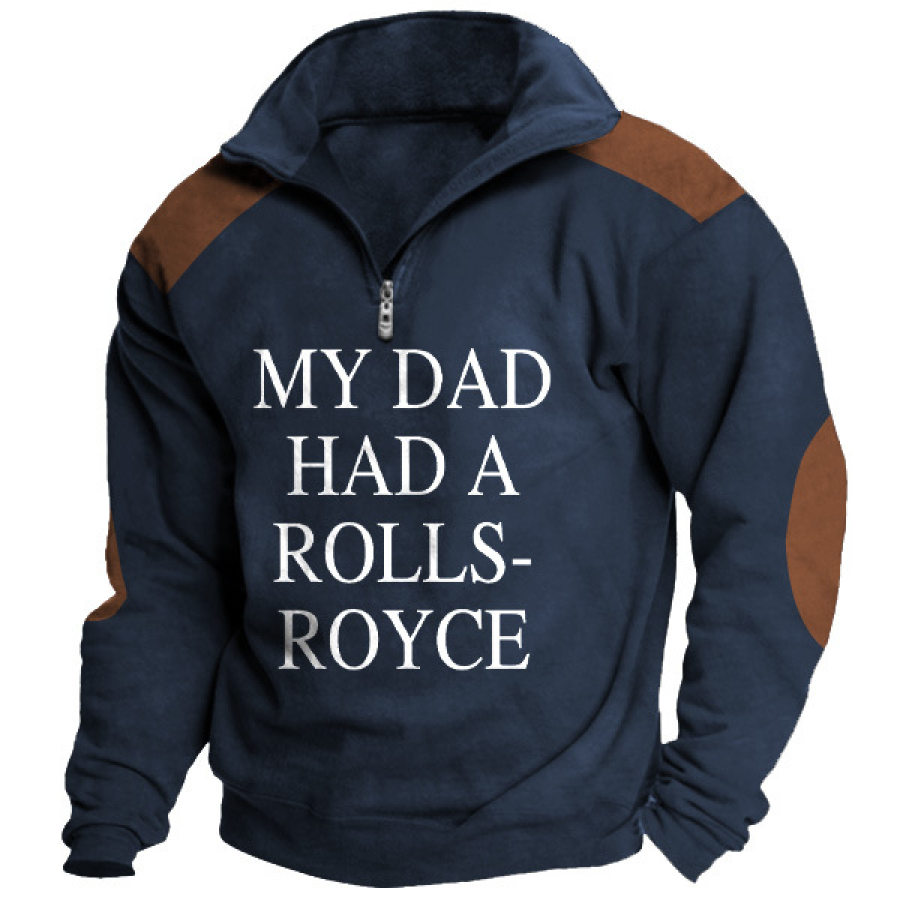 

Men's Sweatshirt Quarter Zip My Dad Had A Rolls-Royce Long Sleeve Contrast Color Daily Tops