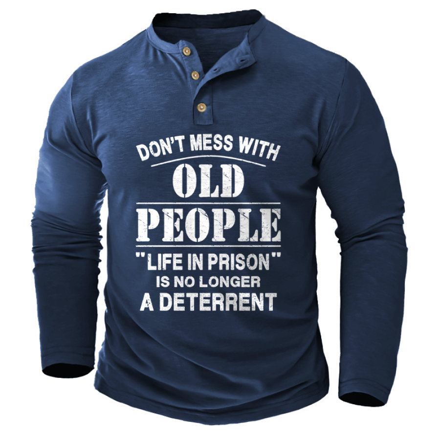 

Henley-T-Shirt Für Herren Don't Mess With Old People Outdoor-Langarm-Oberteile