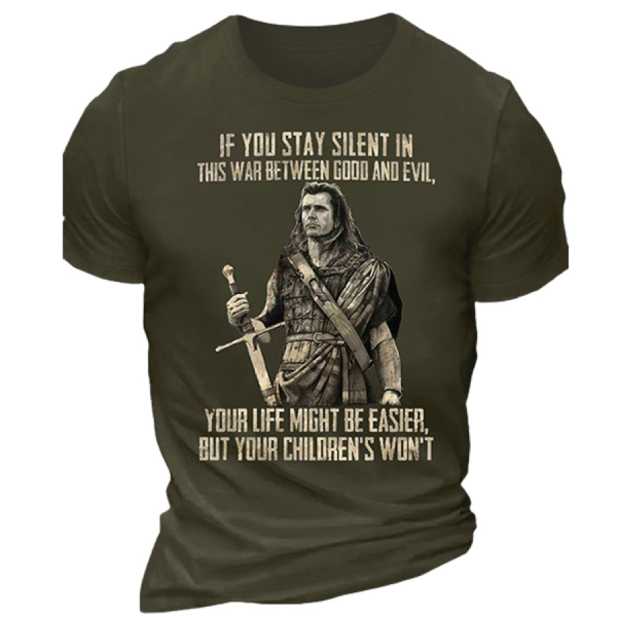 

If You Stay Silent In This War Between Good And Evil Your Life Might Be Easier Men Tee