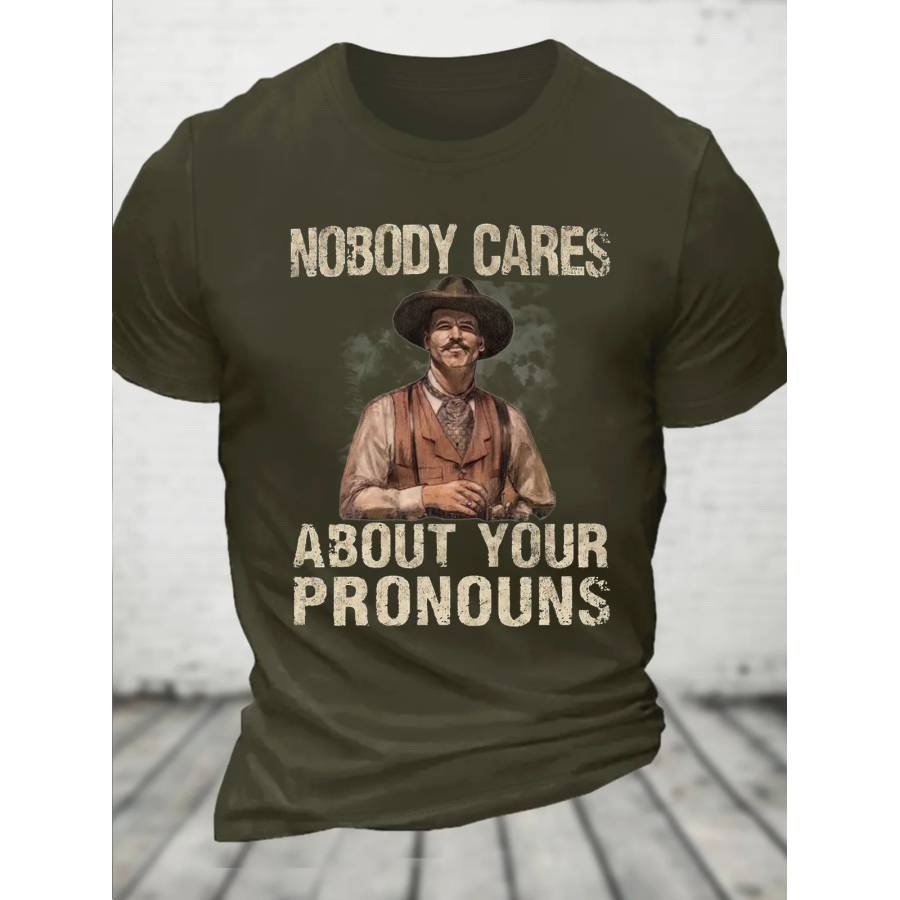 

Nobody Cares About Your Pronouns Men's Casual Short Sleeve T-Shirt