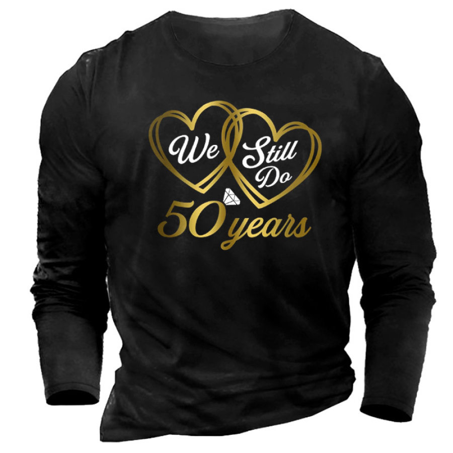 

Bedrucktes Langarm-T-Shirt Für Herren Zum Hochzeitstag „We Still Do 50 Years“.