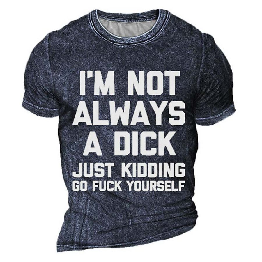 

T-shirt Décontracté à Manches Courtes Pour Homme Imprimé I'm Not Always A Dick Just Kidding Pour L'extérieur Au Quotidien