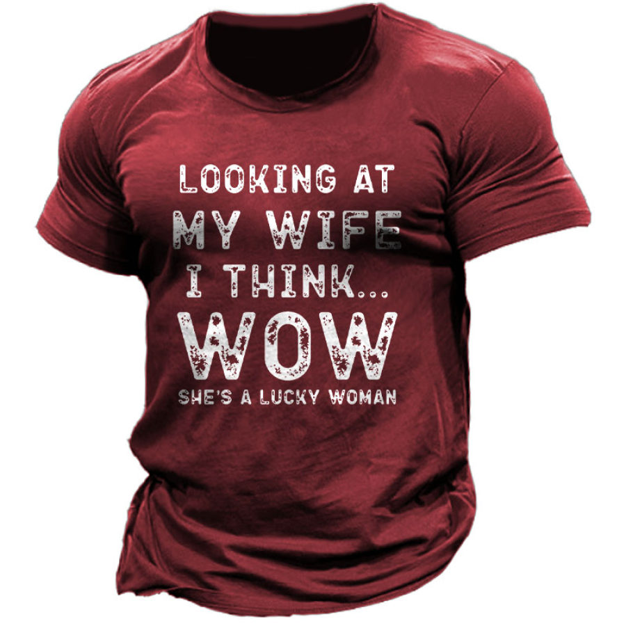 

Men's Looking At My Wife I Think Wow She's A Lucky Woman Print Outdoor Daily Casual Short Sleeve T-Shirt