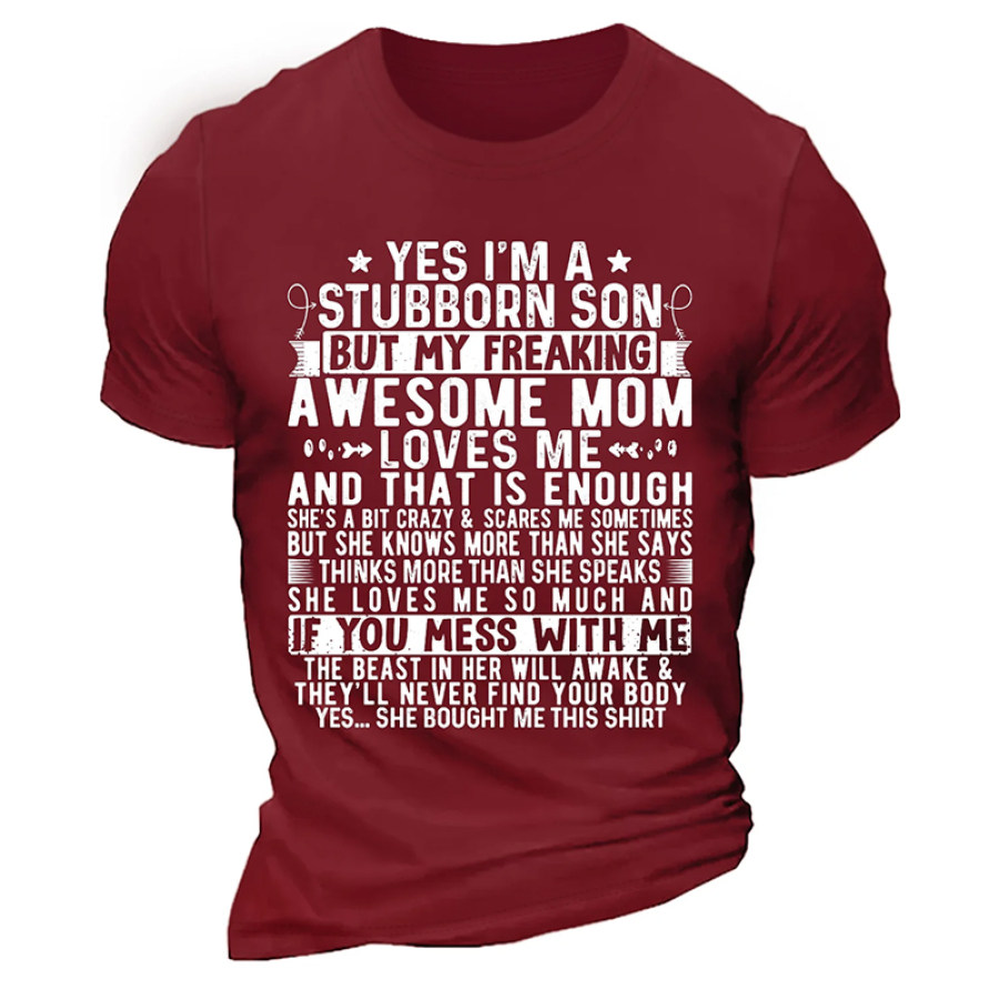 

Men's Funny Mom Son I'm A Stubborn Son But My Freaking Awesome Mom Loves Me Cotton Casual Crew Neck Text Letters T-Shirt