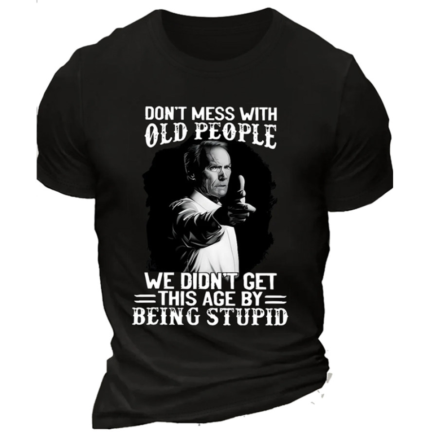 

Herren Baumwolle Leg Dich Nicht Mit Alten Leuten An Lässiges T-Shirt Mit Textbuchstaben Und Rundhalsausschnitt
