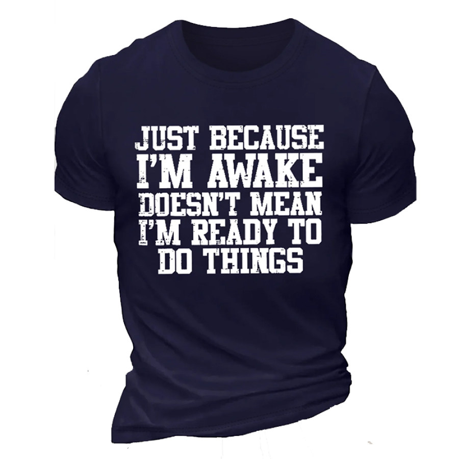 

Coton Pour Hommes Juste Parce Que Je Suis éveillé Drôle Disant Texte Lettres Lâche T-shirt Style Décontracté