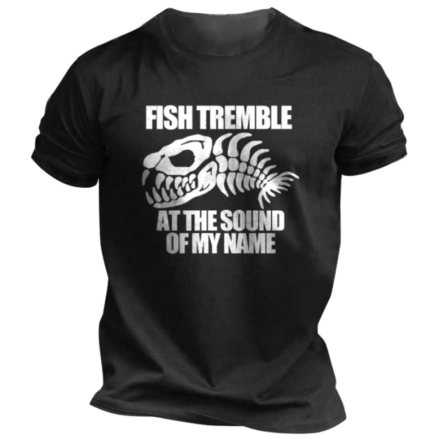 

T-shirt Décontracté à Manches Courtes Imprimé Amusant Pour Hommes Fish Tremble At The Sound Of My Name