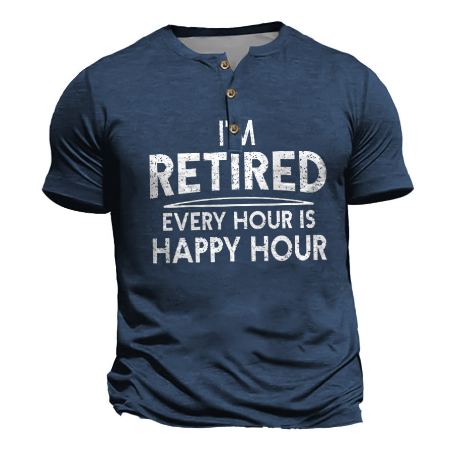 

Men's T-Shirt Henley I'm Retired Every Hour Is Happy Hour Vintage Short Sleeve Summer Daily Tops