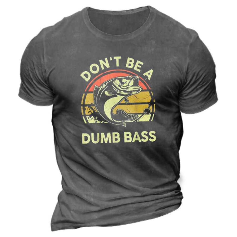

Men's Cotton Fishing-Shirt Dont Be Dumb Bass Funny Dad Loose Casual T-Shirt