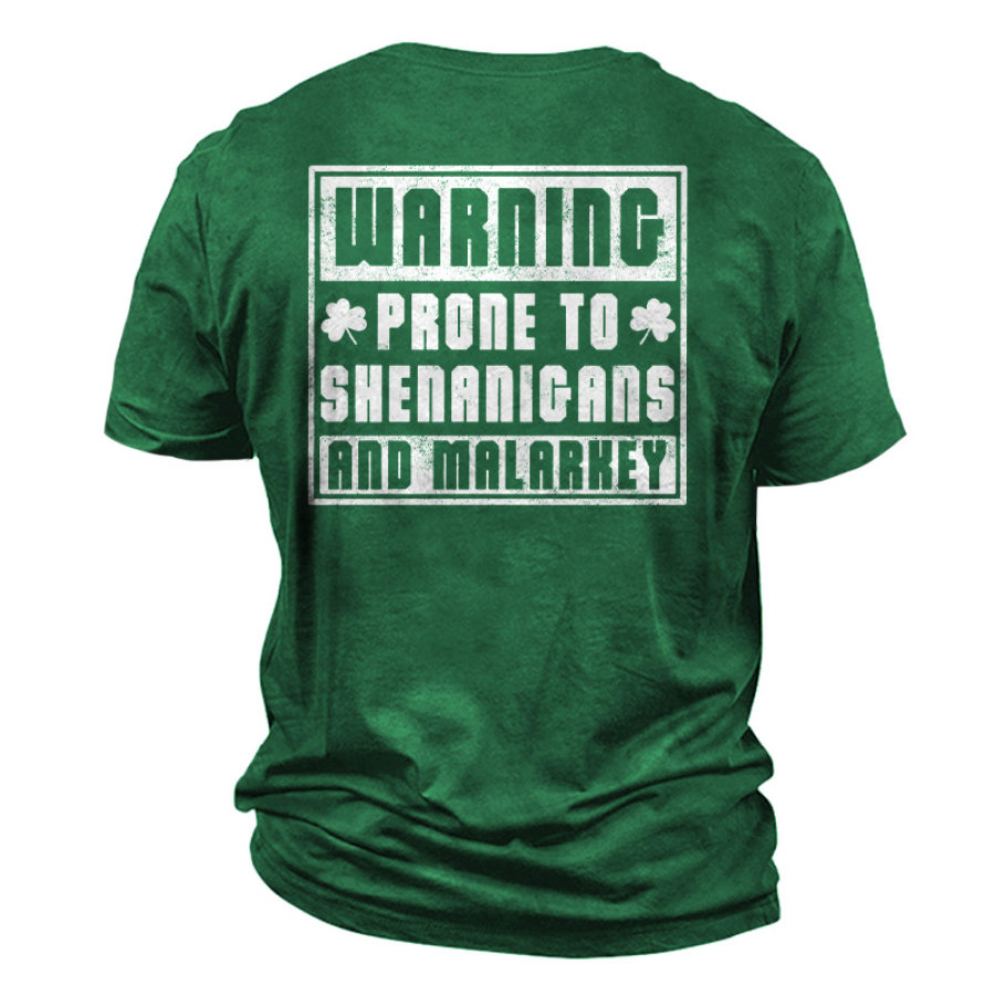 

Men's Warning Prone To Shenanigans And Malarkey St. Patrick's Day Shamrock Daily Casual Short Sleeve Crew Neck T-Shirt