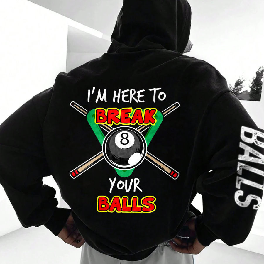 

Sweat à Capuche Décontracté à Imprimé Graphique I'm Here To Break Your Balls Pour Hommes Black Ball 8 Pool Hall