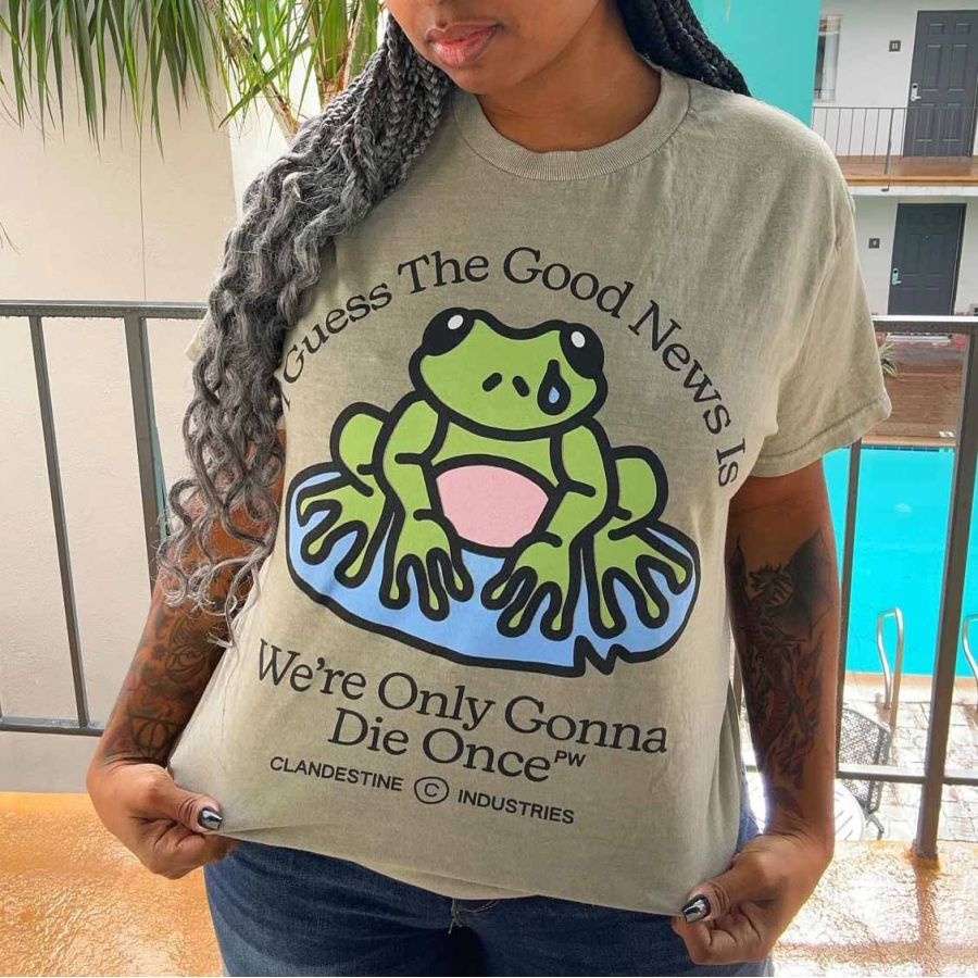 

Women's T-Shirt I Guess The Good News Is We're Only Gonna Die Once Print Daily Casual Short Sleeve Tops