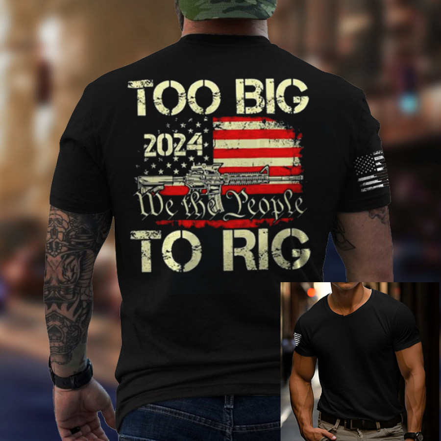 

Herren-T-Shirt Mit „Too Big To Rig Flag“-Aufdruck „American Election Too Big To Rig“.