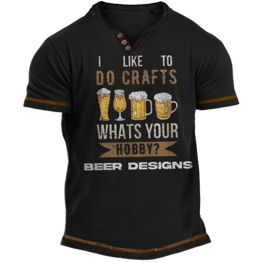 

I Like To Do Crafts Men's Mother's Day Gifts Girlfriend Gifts Funny Beer T Shirt
