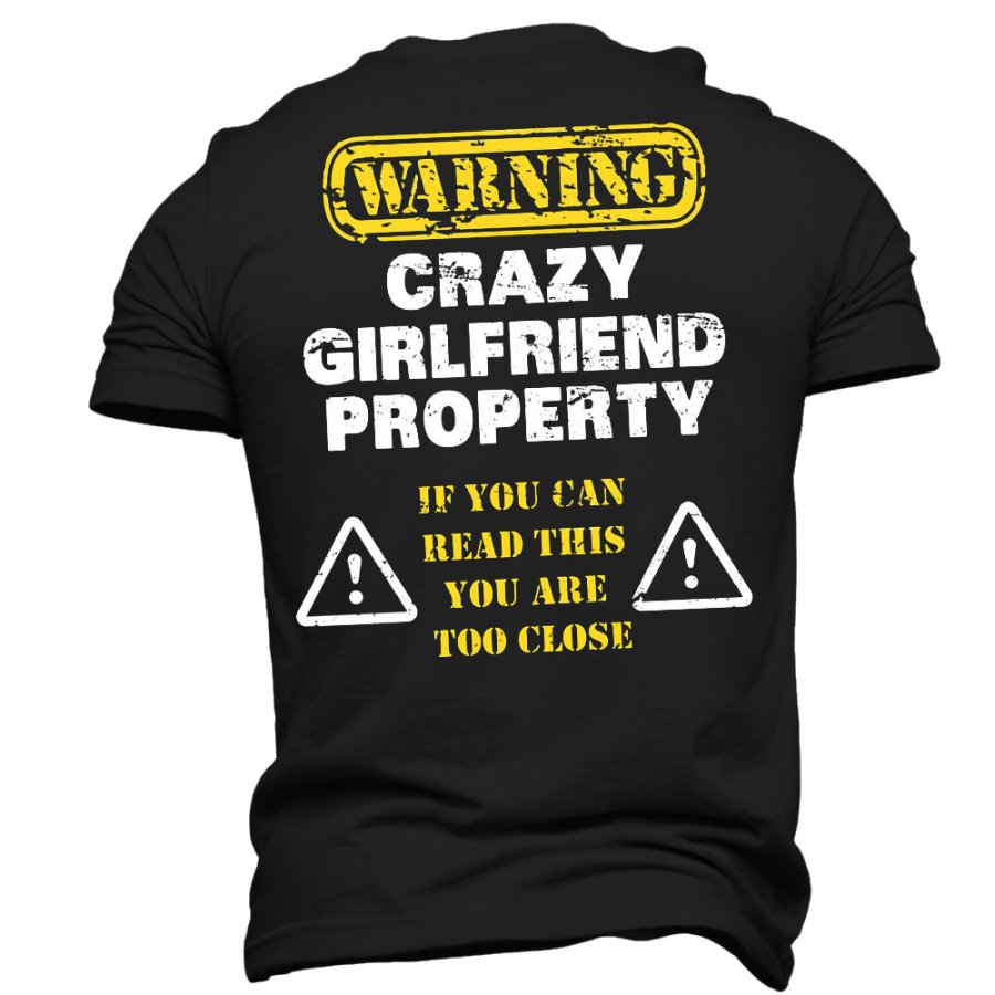 

Warning Crazy Girlfriend Property Men's Mother's Day Girlfriend Gift T-Shirt