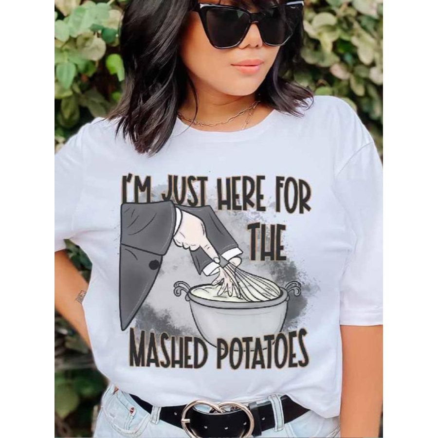 

Je Suis Juste Là Pour Le T-shirt Purée De Pommes De Terre