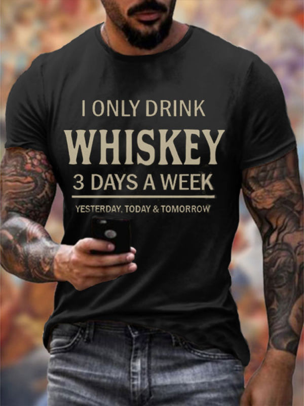 Mens I Only Drink Whiskey Three Days A Week Tshirt