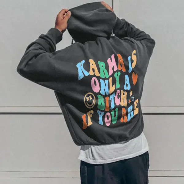 Karma Is Only A Bitch If You Are, Men's Hoodie. - Yiyistories.com 