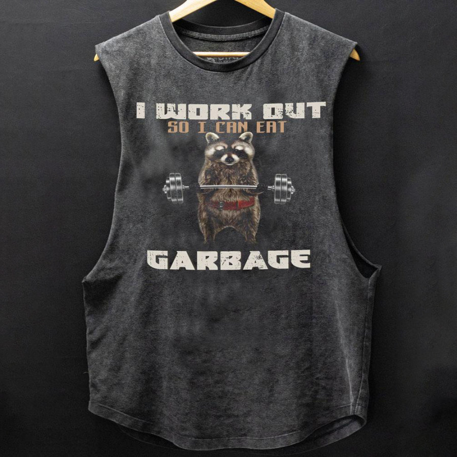 

I Work Out So I Can Eat Garbage Scoop Bottom Cotton Tank