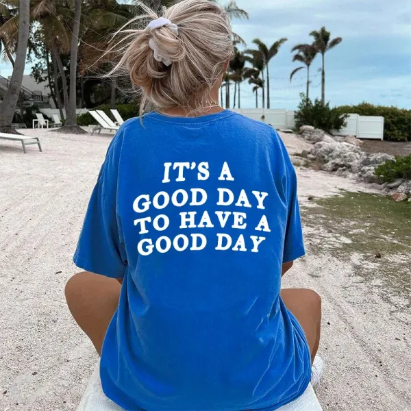 Its A Good Day To Have A Good Day Print Women's T-shirt - Veveeye.com 