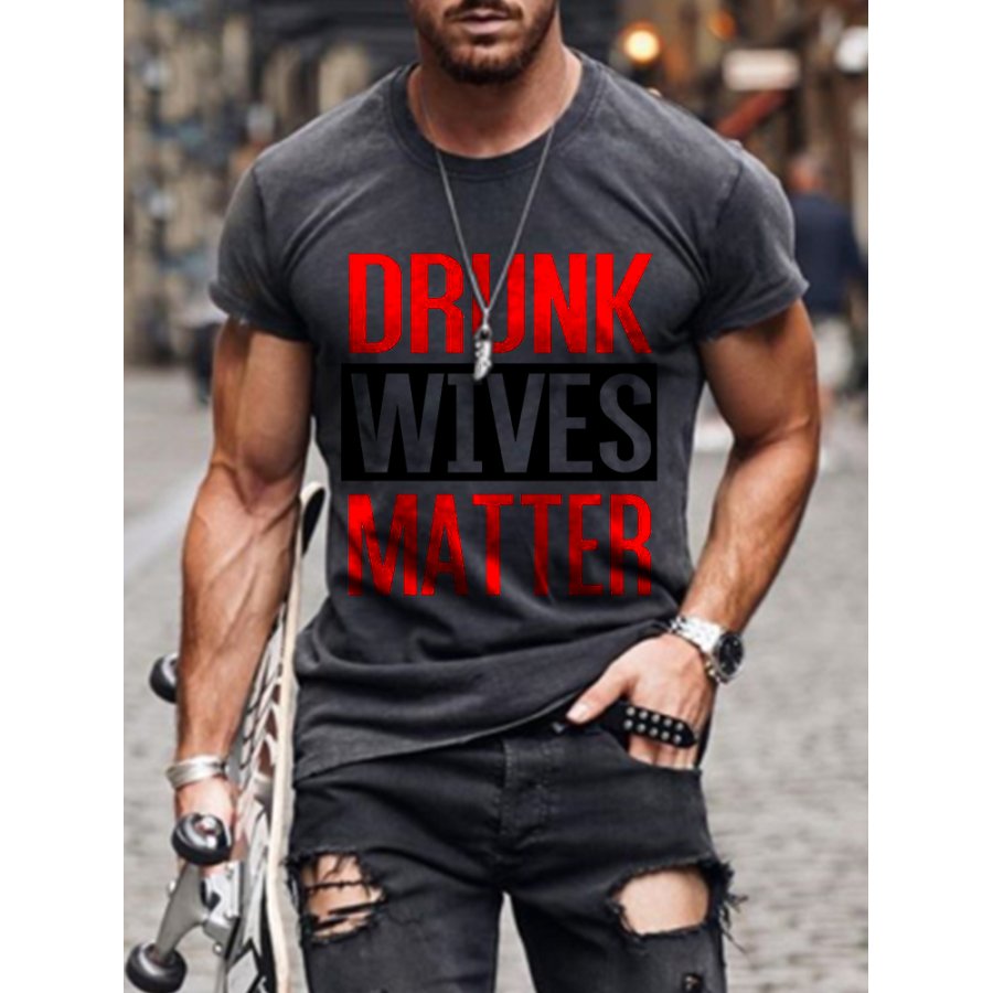 

DRUNK WIVES MATTER Letter Print Short Sleeve T-Shirt