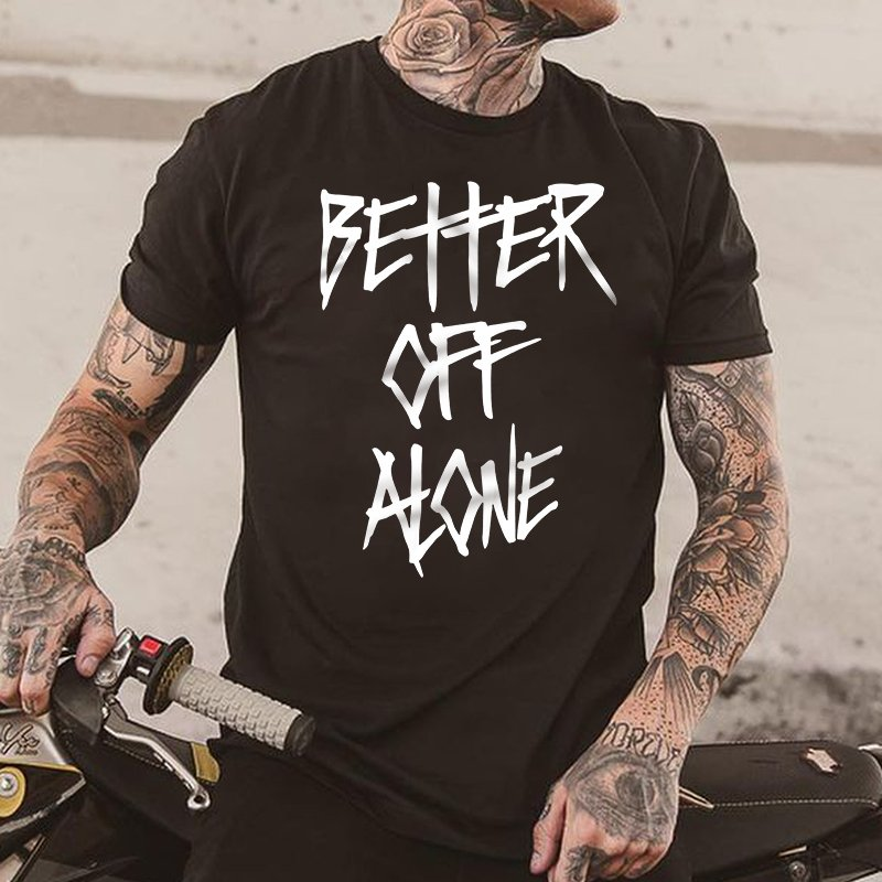 Better Off Alone Printed Chic T-shirt