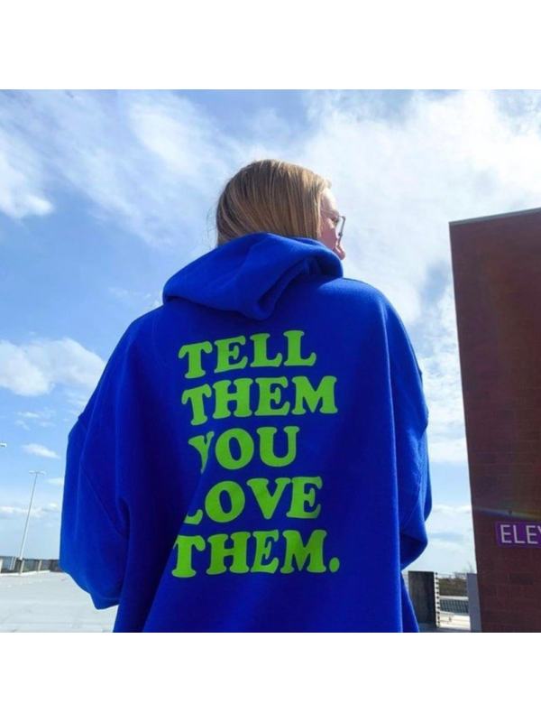 Tell Them You Love Them Print Women's Hoodie